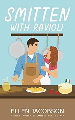 Smitten with Ravioli (Smitten with Travel Romantic Comedy #1)