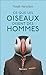 Ce que les oiseaux disent des hommes (LA TRAVERSEE DE) (French Edition)