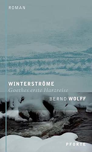 Winterströme: Goethes erste Harzreise (Hardcover)