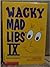 Wacky Mad Libs IX