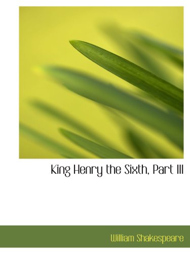 King Henry the Sixth, Part III