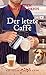 Der letzte Caffè: Ein kulinarischer Krimi (Professor-Bietigheim-Krimis 6) (German Edition)
