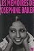Les mémoires de Joséphine Baker: Avec 29 dessins (French Edition)