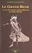 Le grand René: La vie d'ave...