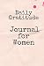 Daily Gratitude Journal for Women by Adam Steve