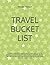 TRAVEL BUCKET LIST: A trave...