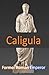Caligula: Former Roman Emperor