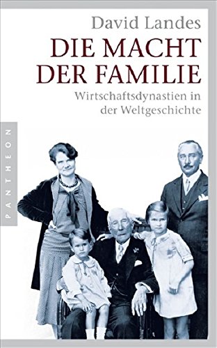 Die Macht der Familie: Wirtschaftsdynastien in der Weltgeschichte (Perfect Paperback)