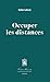 Occuper les distances by Esther Laforce