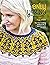 Only Yoking: Top-down knitting patterns for 12 seamless yoke sweaters