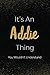 It's An Addie Thing You Wou...