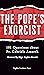The Pope’s Exorcist: 101 Questions About Fr. Gabriele Amorth