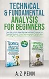 Technical & Fundamental Analysis for Beginners 2 in 1 Edition: Take $1k to $10k Using Charting and Stock Trends of the Financial Markets + Grow Your Investment Portfolio Like A Pro Technical & Fundamental Analysis for Beginners 2 in 1 Edition: Take $1k to $10k Using Charting and Stock Trends of the Financial Markets + Grow Your Investment Portfolio Like A Pro