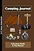 Camping Journal: Hiking Logbook for Walkers | The Ultimate Hiking Logbook | World Time Chart | Pre-Hiking Checklist | Blank Lined / Dot Grid Journal to Write In
