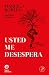 Usted me desespera: Colecci...
