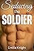 Seducing the Soldier