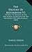 The History Of Methodism V1: Within The Bounds Of The Erie Annual Conference Of The Methodist Episcopal Church (1865)