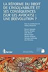 La réforme du droit de l'insolvabilité et ses conséquences (sur les avocats) : une (r)évolution ?