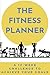 The Fitness Planner by Change Your Life Publishing