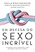 Em defesa do sexo incrivel