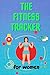 The Fitness Tracker for Women by Change Your Life Publishing