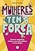Mulheres tem a Forca - Como se empoderar turbinar sua autocon... by Tiffany Reese