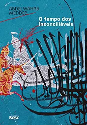 o tempo dos inconciliaveis (Paperback)
