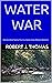 WATER WAR: One-Hundred-Twenty-First in a Series of Jess Williams Westerns (A Jess Williams Western Book 121)