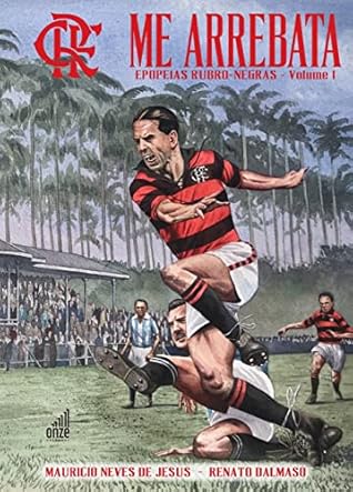 Me Arrebata - Epopeias Rubro-Negras - volume 1 (Em Portugues do Brasil)