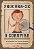 Procura-se o curupira by Alexandre de Castro Gomes