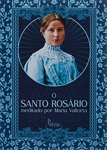 O Santo Rosário: Meditado por Maria Valtorta (Paperback)