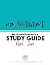 Study Guide for New Testament: Big Picture/Little Picture April-June: Helping busy Latter-day Saints learn the context for Come Follow Me readings