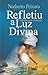 REFLETIU A LUZ DIVINA
