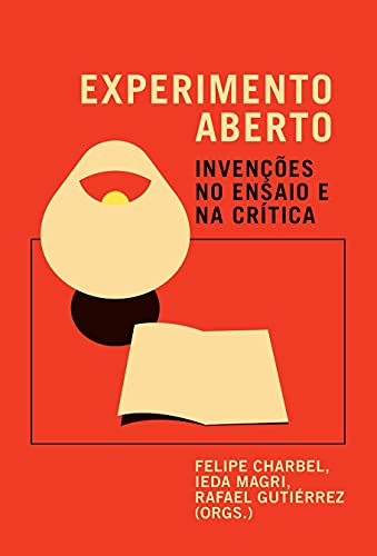 Experimento aberto: invenções no ensaio e na crítica (Paperback)
