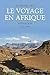 Le Voyage en Afrique - Anthologie - 1790-1890 -nouvelle édition- by Alain Ricard
