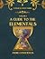 A Guide to the Elementals: ...