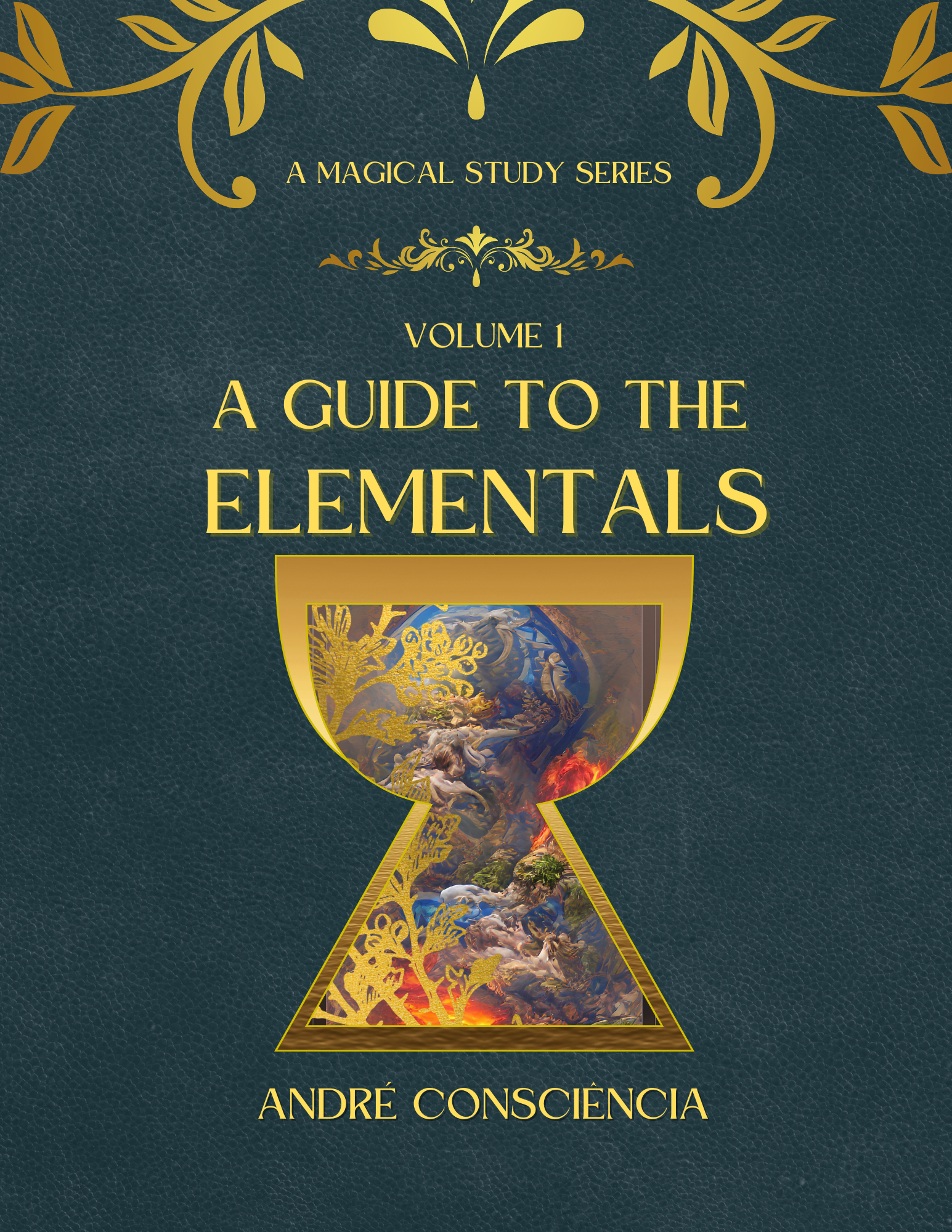 A Guide to the Elementals: A Magical Study Series -Volume 1
