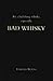 Bad Whisky