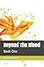 Beyond The Blood: Book One
