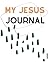 My Jesus Journal