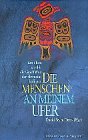 Die Menschen an meinem Ufer. Ein Fluss erzählt die Geschichte der Skwahla- Indianer (Hardcover)