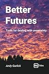 Better Futures by Andy Garlick