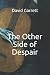 The Other Side of Despair by David Maurice Garrett