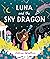 Luna and the Sky Dragon by Bethan Woollvin