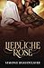 Liebliche Rose: Auf Deutsch (German Edition)