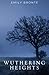 Wuthering Heights: The 1847 Brontë Supernatural Gothic Romance Historical Novel (Annotated)