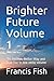 Brighter Future Volume 1: The Retreat, Better Way and Zerø Day in one zesty volume