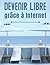 Devenir Libre grâce à Internet (gagné la liberté financière g... by Digital Marketer