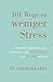 101 Wege zu weniger Stress: Simple Self-Care Strategies to Boost Your Mind, Mood, and Mental Health (German Edition)