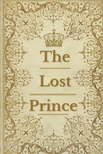 The Lost Prince: (illustrations) - Classic Edition With Original Annotated